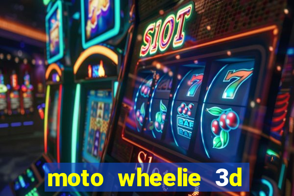 moto wheelie 3d dinheiro infinito 2024